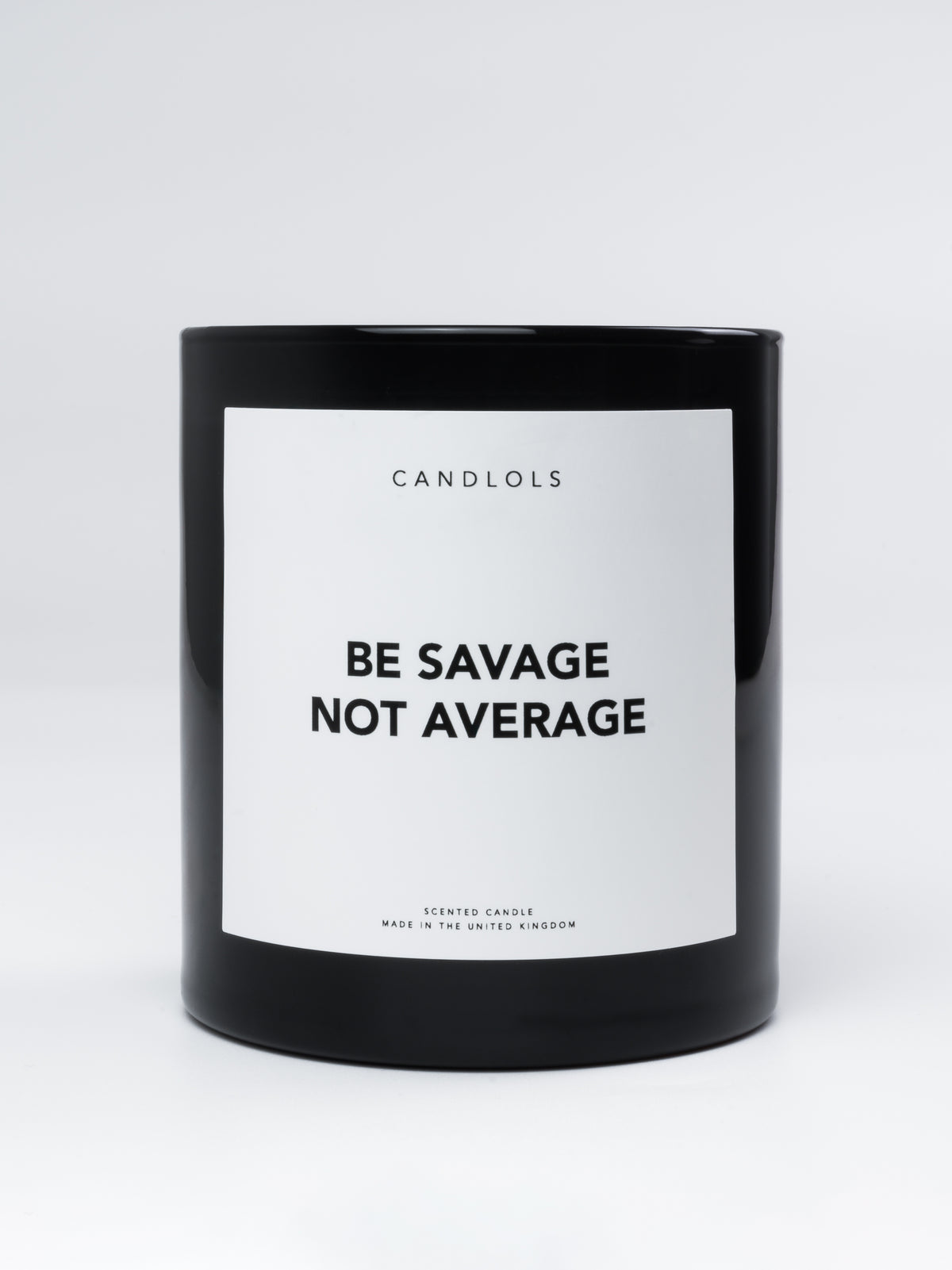 'Be savage not average' candle