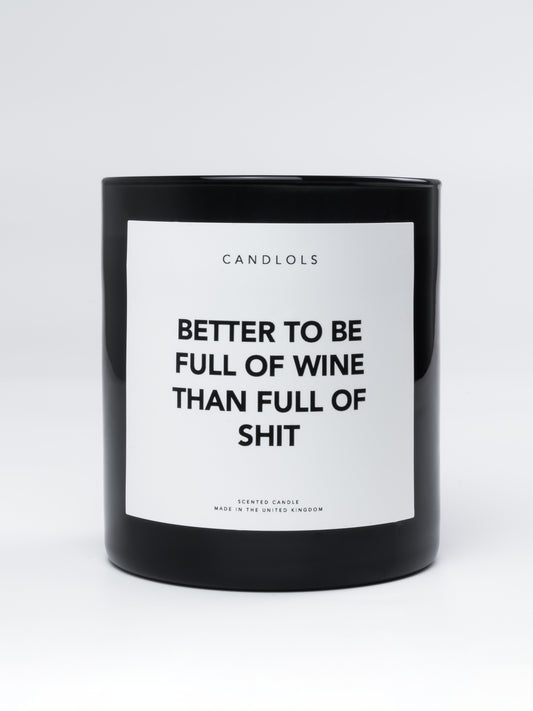 'Better to be full of wine' candle