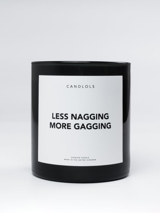 'Less Nagging More Gagging' candle