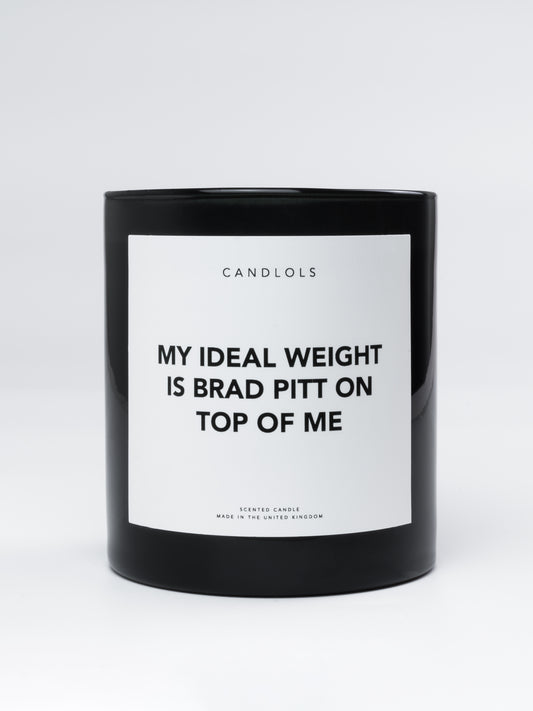 'My ideal weight is Brad Pitt on top of me' Candle