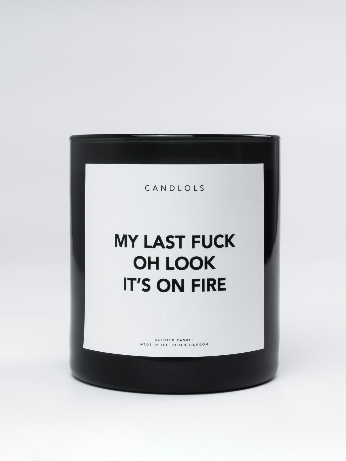 'My last fuck - oh look its on fire' Candle