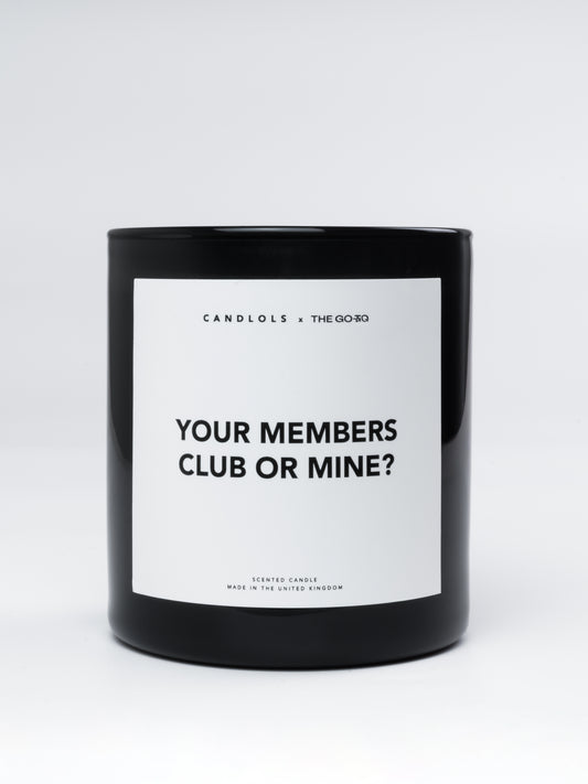 'Your members club or mine?' candle